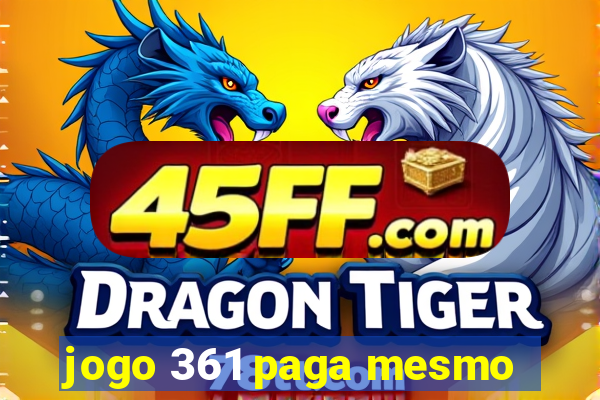 jogo 361 paga mesmo